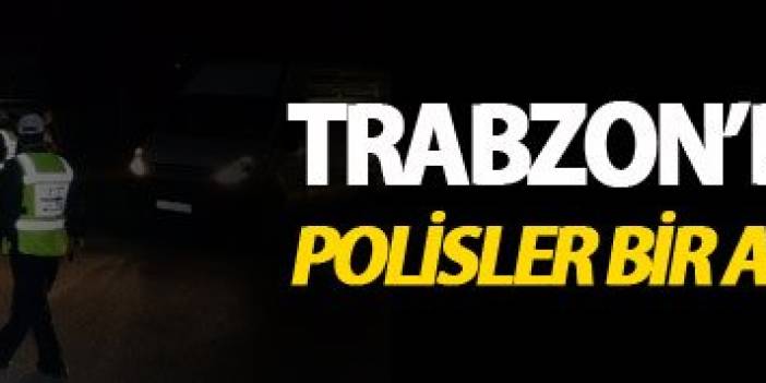Trabzon'da polis aracı durdu! Uyuşturucu sevkiyatı yapıyordu