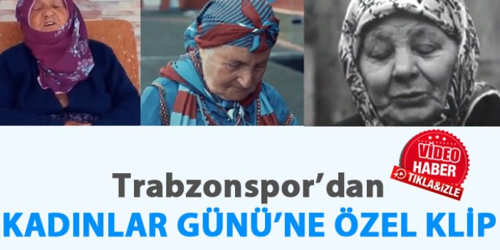 Trabzonspor'dan Kadınlar Günü'ne özel klip