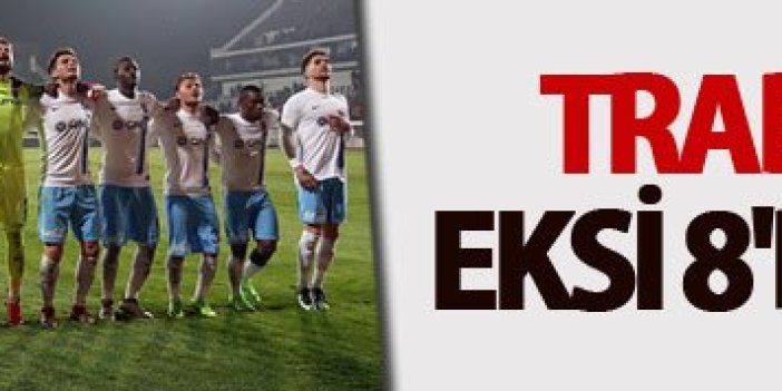 Trabzonspor eksi 8'den döndü!