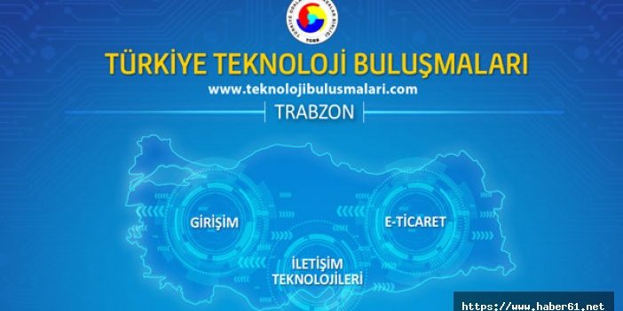 Teknoloji Buluşmaları Trabzon’da yapılacak!