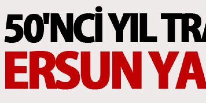 Trabzonspor'da 50'nci yıl transferleri Ersun Yanal'dan