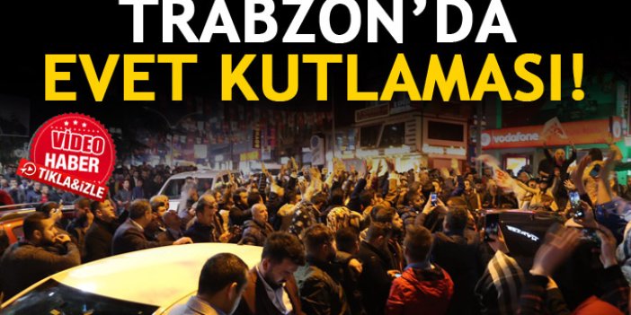 Trabzon'da Evet kutlaması