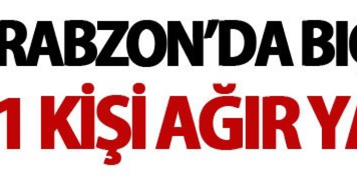 Trabzon’da bıçaklı kavga: 1 yaralı