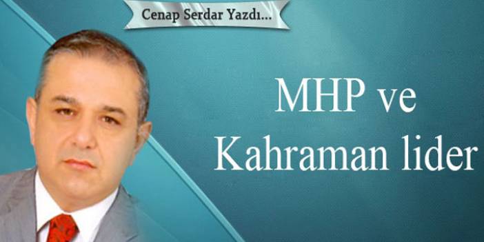 MHP ve Kahraman lider
