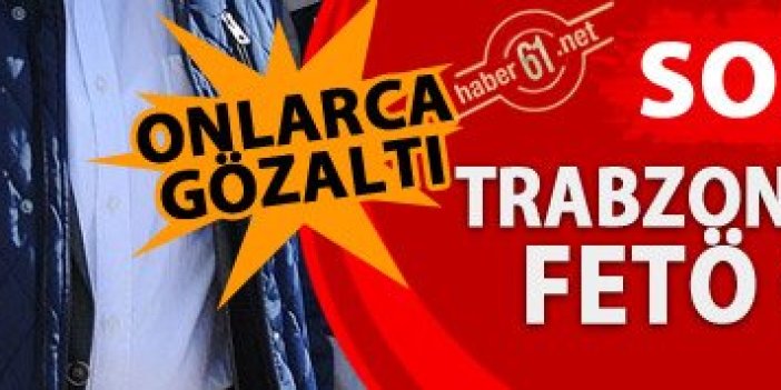 Trabzon'da iş adamlarına FETÖ gözaltısı!