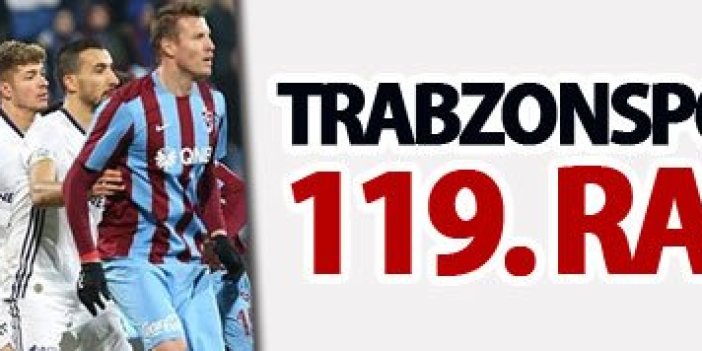 Trabzonspor Fenerbahçe ile 119. randevuda