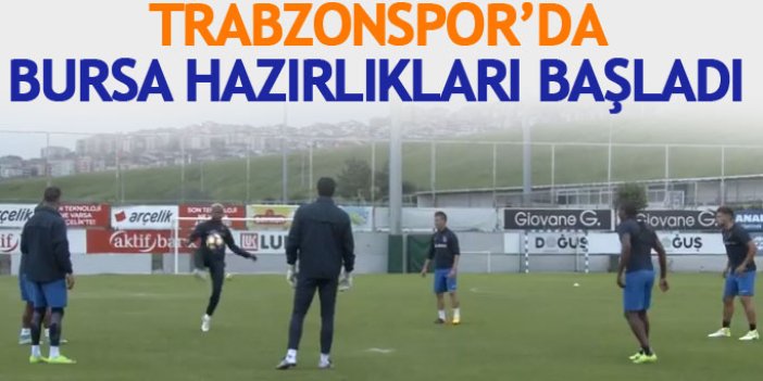 Trabzonspor Bursa hazırlıklarına başladı