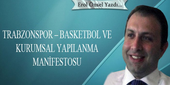 Trabzonspor – Basketbol ve Kurumsal Yapılanma Manifestosu