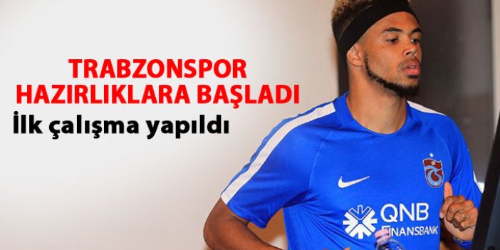 Trabzonspor ilk çalışmayı yaptı
