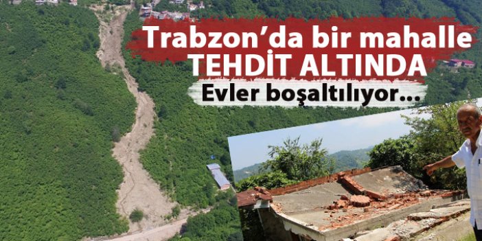 Trabzon'da bir mahalle heyelan tehdidi altında!