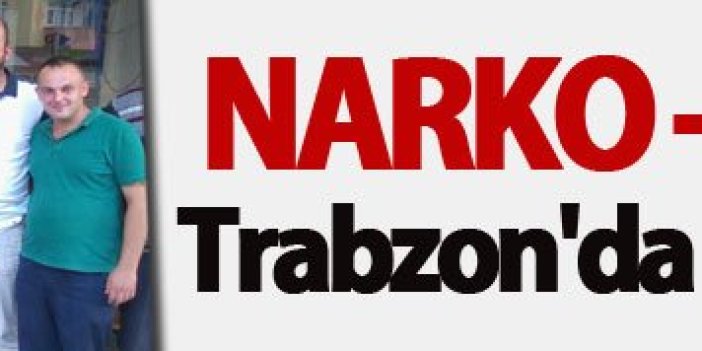 Narko -  Muhtar Trabzon'da bu proje tutar