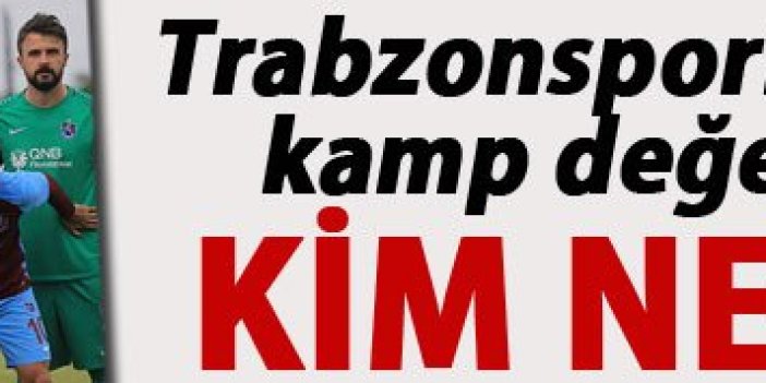 Trabzonsporlu oyuncuların kamp değerlendirmesi