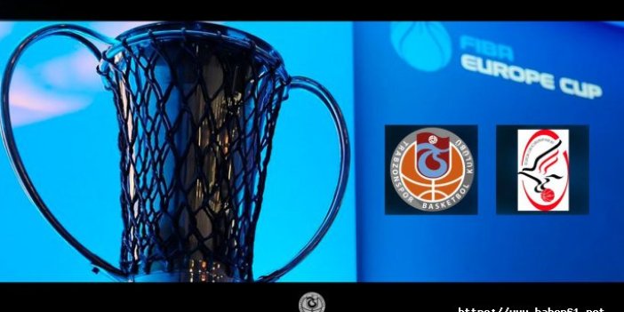 Trabzonspor'un FIBA rakibi açıklandı