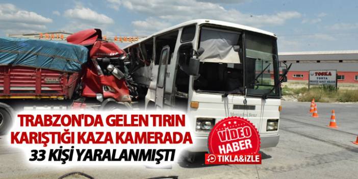 Trabzon'da gelen tırın karıştığı kaza kamerada