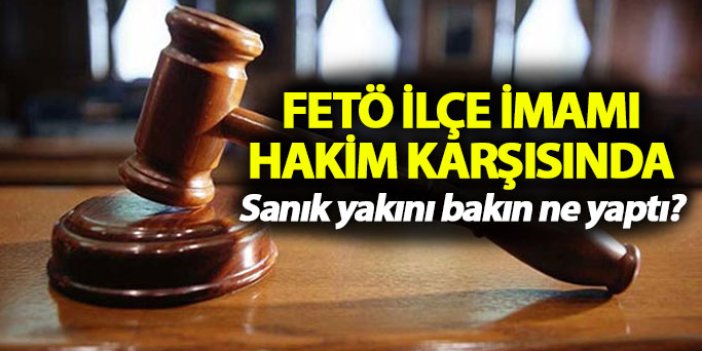 FETÖ Arsin imamı Trabzon'da yargılanıyor