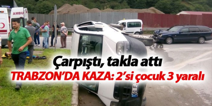 Trabzon'da kaza: 2'si çocuk, 3 yaralı