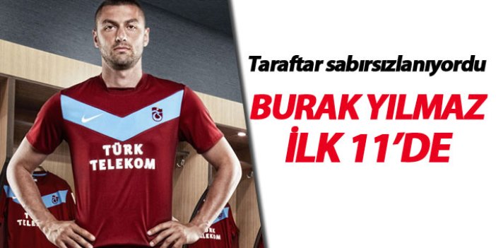 Trabzonspor'da Burak Yılmaz ilk 11'de