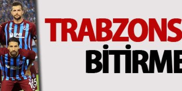 Trabzonspor Hasreti bitirmek istiyor