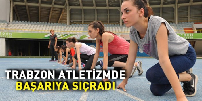 Trabzonlu atletler başarıya sıçradı