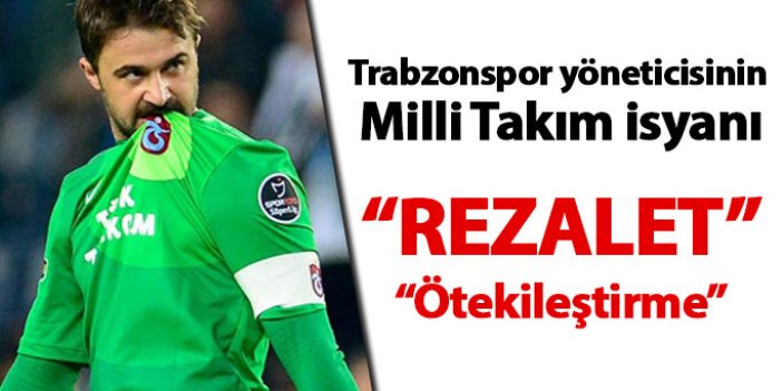 Trabzonspor yöneticisinden Milli Takım kadrosu isyanı: Rezalet