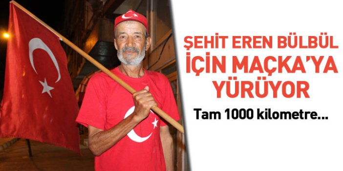 Burdur'dan Maçka'ya Şehit Eren Bülbül için yürüyor