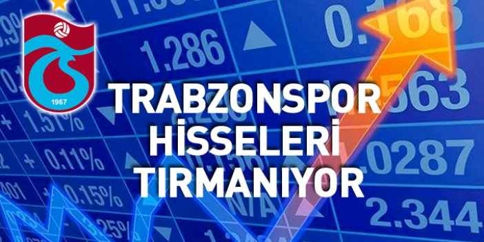 Trabzonspor'un hisseleri tırmanışta