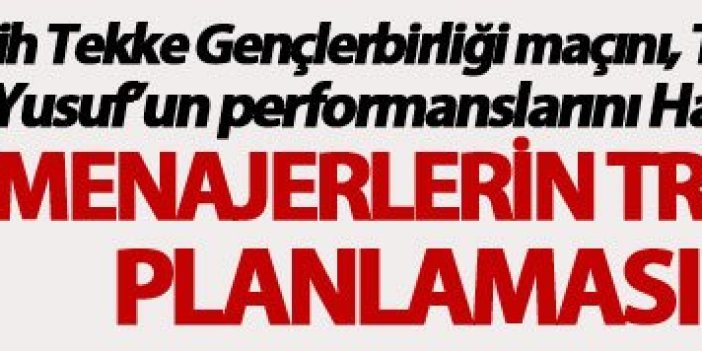 Fatih Tekke: “Menajerlerin Trabzonspor’u planlaması değil…”