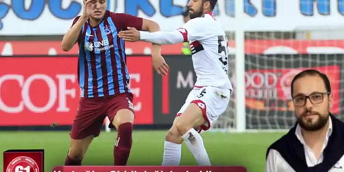 "Trabzonspor'da ciddi değişimler bekliyorum"