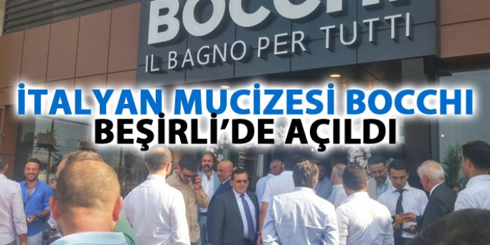 İtalyan mucizesi BOCCHI Beşirli'de açıldı