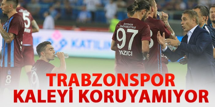 Trabzonspor kaleyi koruyamıyor