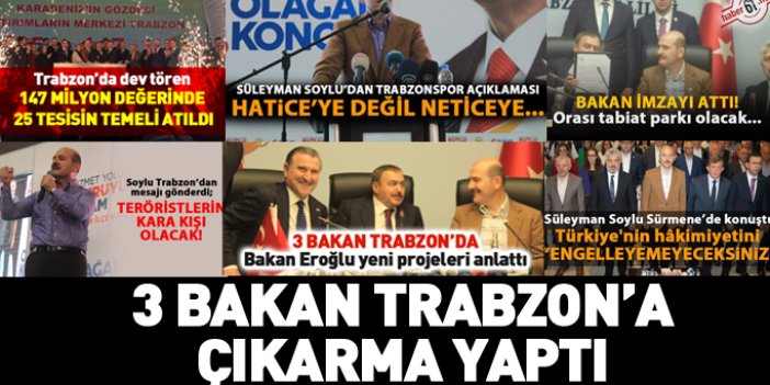 Bakanlar Soylu, Eroğlu ve Bak Trabzon'da çıkarma yaptı