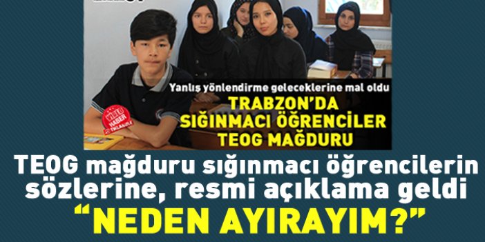 Trabzon'da TEOG mağduru sığınmacı öğrencilere yanıt geldi
