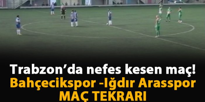 Bahçecikspor Iğdır Arasspor Maç tekrarı