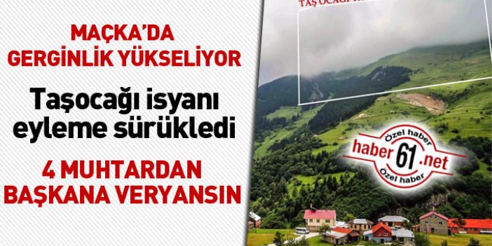 Trabzon Maçka’da gerginlik yükseliyor: Taş ocağı isyanı eyleme sürükledi