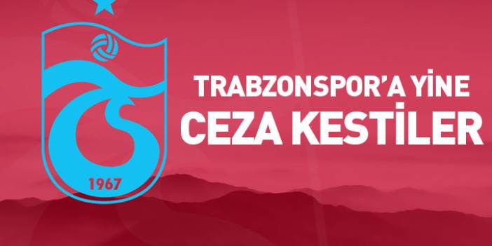 Beşiktaş maçındaki tezahüratlar sonrası Trabzonspor'a ceza