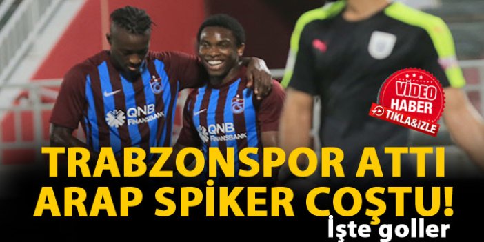 Trabzonspor attı Arap spiker coştu