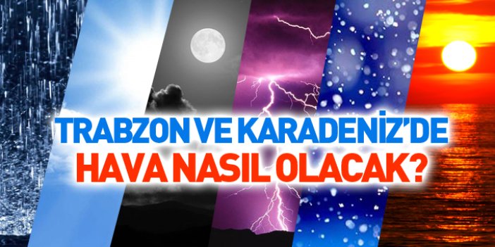 Trabzon ve Karadeniz'de hava durumu 11.10.2017