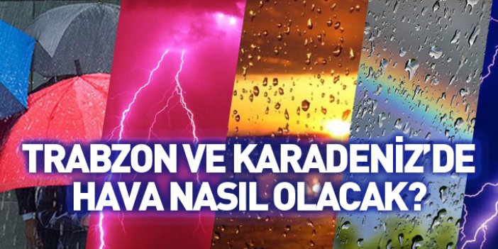 Trabzon ve Karadeniz'de hava durumu 12.10.2017