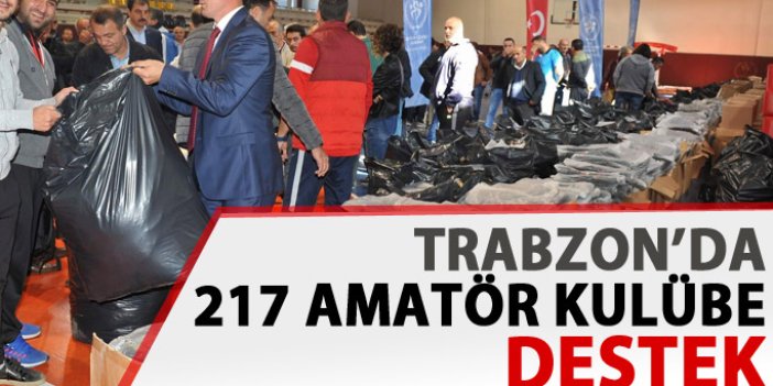 Trabzon'da 217 amatör kulübe destek
