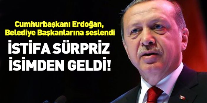 Flaş! Erdoğan konuştu, sürpriz istifa geldi!