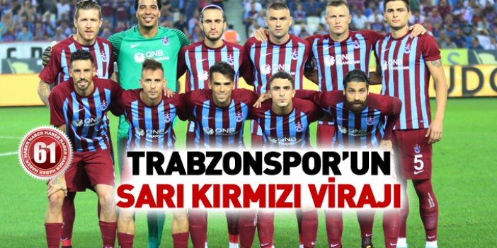 Trabzonspor'un sarı kırmızı virajı