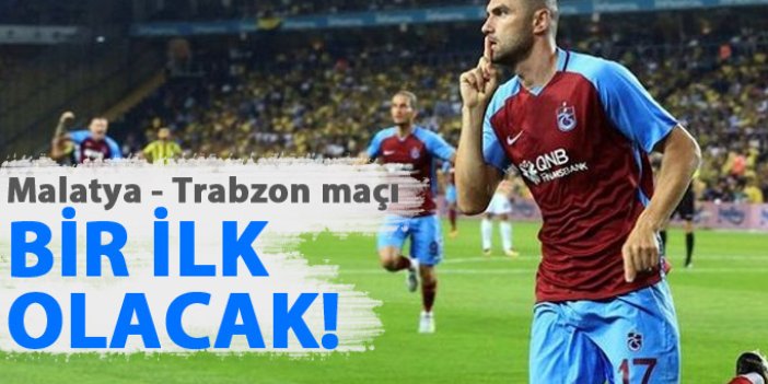 Trabzonspor ve Malatya ilk kez karşılaşacak