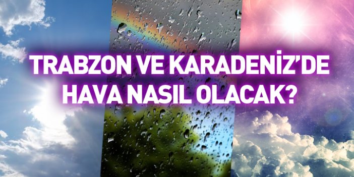 Trabzon ve Karadeniz'de hava durumu 21.10.2017