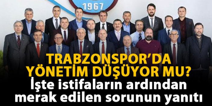 Trabzonspor'da yönetim düşüyor mu?