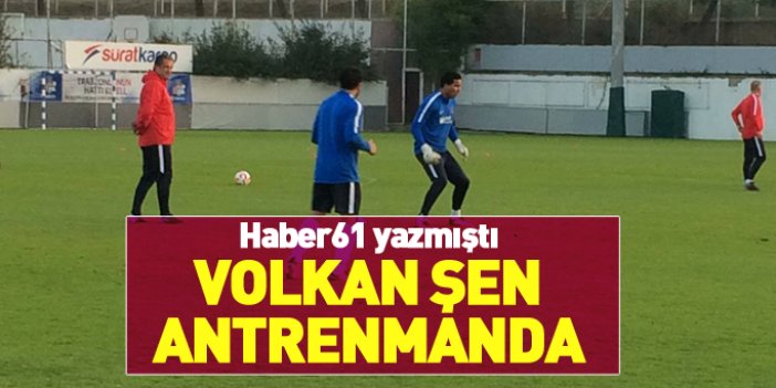 Trabzonspor'da Volkan Şen antrenmanda
