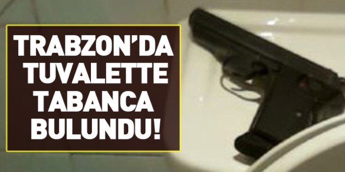 Trabzon'da tuvalette tabanca bulundu