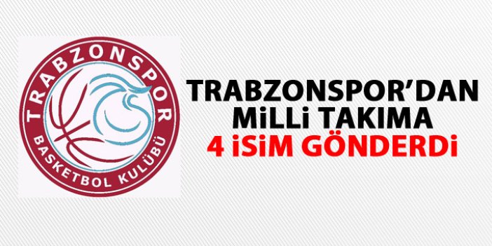 Trabzonspor'dan Milli takımlara 4 oyuncu
