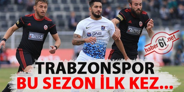 Trabzonspor bu sezon ilk kez...