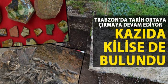 Trabzon'da tarih ortaya çıkıyor