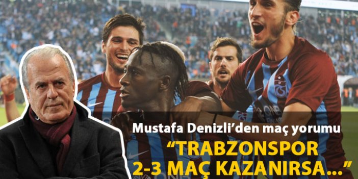 Denizli:Trabzonspor 2 3 maç kazanırsa..